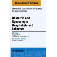 Book cover for Obstetric and Gynecologic Hospitalists and Laborists: An Issue of Obstetrics and Gynecology Clinics