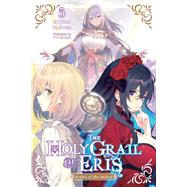 Book cover for The Holy Grail of Eris, Vol. 5 (light novel) Scales of the Moirai