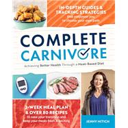 Book cover for Complete Carnivore A Comprehensive Blueprint to Achieving Better Health Through a Meat-Based Diet