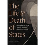 Book cover for The Life and Death of States