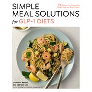 Book cover for Simple Meal Solutions for GLP-1 Diets 75 Recipes for Sustainable Weight Loss and Good Health