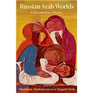 Book cover for Russian-Arab Worlds A Documentary History