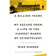 Book cover for A Billion Years My Escape From a Life in the Highest Ranks of Scientology