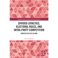 Book cover for Divided Loyalties, Electoral Rules, and Intra-Party Competition