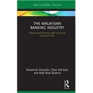 Book cover for The Malaysian Banking Industry: Policies and Practices Post-1997