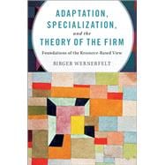 Book cover for Adaptation, Specialization, and the Theory of the Firm