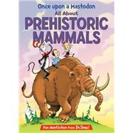 Book cover for Once Upon a Mastodon: All About Prehistoric Mammals