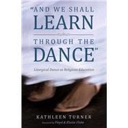 Book cover for And We Shall Learn through the Dance