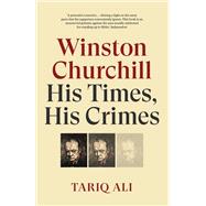 Book cover for Winston Churchill His Times, His Crimes