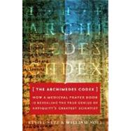 Book cover for Archimedes Codex : How a Medieval Prayer Book Is Revealing the True Genius of Antiquity's Greatest Scientist