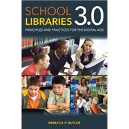Book cover for School Libraries 3.0 Principles and Practices for the Digital Age