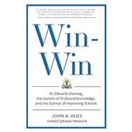 Book cover for Win-Win: W. Edwards Deming, the System of Profound Knowledge, and the Science of Improving Schools