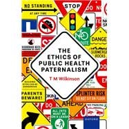 Book cover for The Ethics of Public Health Paternalism