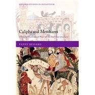 Book cover for Caliphs and Merchants Cities and Economies of Power in the Near East (700-950)