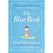Book cover for The Blue Book A Must-See, Can’t-Miss, Won’t-Forget Guide to Nantucket
