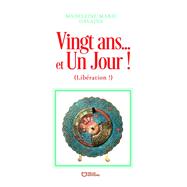 Book cover for Vingt ans... et Un Jour ! (Libération !)