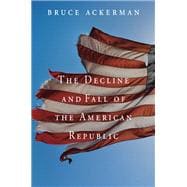 Book cover for The Decline and Fall of the American Republic