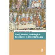 Book cover for Food, Heresies, and Magical Boundaries in the Middle Ages