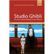 Book cover for Studio Ghibli The Films of Hayao Miyazaki and Isao Takahata