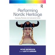 Book cover for Performing Nordic Heritage: Everyday Practices and Institutional Culture