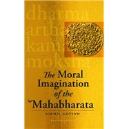 Book cover for The Moral Imagination of the Mahabharata