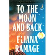 Book cover for To the Moon and Back (Reese's Book Club) A Novel