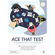 Book cover for Ace That Test: A Student’s Guide to Learning Better