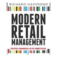 Book cover for Modern Retail Management : Practical Retail Fundamentals in the Connected Age