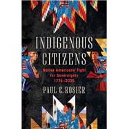 Book cover for Indigenous Citizens Native Americans' Fight for Sovereignty, 1776-2025