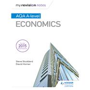Book cover for My Revision Notes: AQA A-level Economics