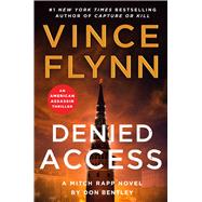 Book cover for Denied Access A Mitch Rapp Novel by Don Bentley
