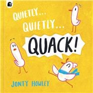 Book cover for Quietly . . . Quietly . . . QUACK!