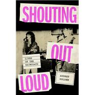 Book cover for Shouting Out Loud Lives of the Raincoats
