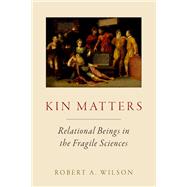 Book cover for Kin Matters Relational Beings in the Fragile Sciences