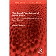 Book cover for The Social Foundations of Wage Policy