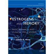 Book cover for Estrogens and Memory Basic Research and Clinical Implications