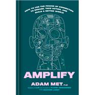 Book cover for Amplify How to Use the Power of Connection to Engage, Take Action, and Build a Better World