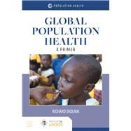 Book cover for Global Population Health: A Primer .