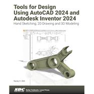 Book cover for Tools for Design Using AutoCAD 2024 and Autodesk Inventor 2024: Hand Sketching, 2D Drawing and 3D Modeling