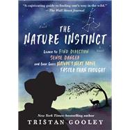 Book cover for The Nature Instinct Learn to Find Direction, Sense Danger, and Even Guess Nature’s Next Move—Faster Than Thought