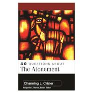 Book cover for 40 Questions About the Atonement