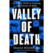 Book cover for Valley of Death How Big Tech Is Fueling the Future of War