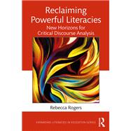 Book cover for Reclaiming Powerful Literacies: New Horizons for Critical Discourse Analysis