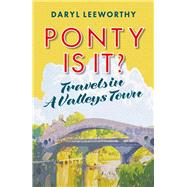 Book cover for Ponty is it? Travels in a Valleys Town
