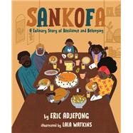 Book cover for Sankofa A Culinary Story of Resilience and Belonging