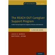 Book cover for The REACH OUT Caregiver Support Program A Skills Training Program for Caregivers of Persons with Dementia, Clinician Guide