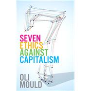 Book cover for Seven Ethics Against Capitalism Towards a Planetary Commons