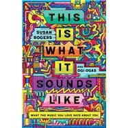Book cover for This Is What It Sounds Like A Legendary Producer Turned Neuroscientist on Finding Yourself Through Music