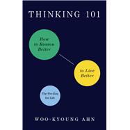 Book cover for Thinking 101: How to Reason Better to Live Better