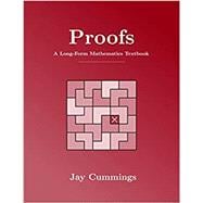 Book cover for Proofs: A Long-Form Mathematics Textbook (The Long-Form Math Textbook Series)